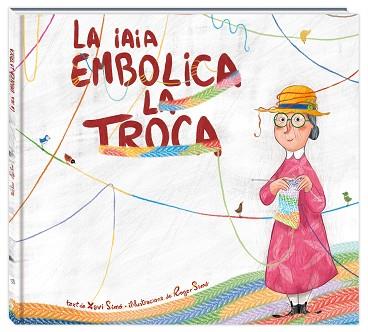 IAIA EMBOLICA LA TROCA, LA | 9788416394838 | SIMÓ CARLES, XAVI | Llibreria Aqualata | Comprar llibres en català i castellà online | Comprar llibres Igualada