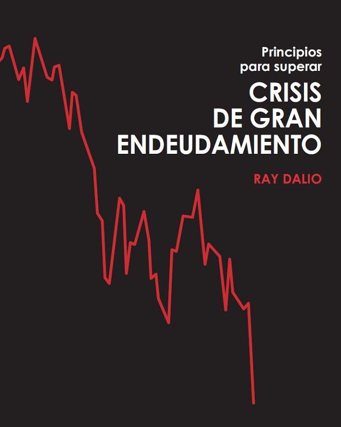 PRINCIPIOS PARA SUPERAR CRISIS DE GRAN ENDEUDAMIENTO | 9788494920356 | DALIO, RAY | Llibreria Aqualata | Comprar llibres en català i castellà online | Comprar llibres Igualada