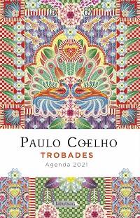 2021 AGENDA COELHO. TROBADES | 9788417423537 | COELHO, PAULO | Llibreria Aqualata | Comprar libros en catalán y castellano online | Comprar libros Igualada