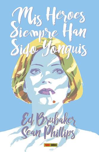 MIS HÉROES SIEMPRE HAN SIDO YONQUIS | 9788491679585 | BRUBAKER, ED / PHILLIPS, SEAN | Llibreria Aqualata | Comprar llibres en català i castellà online | Comprar llibres Igualada