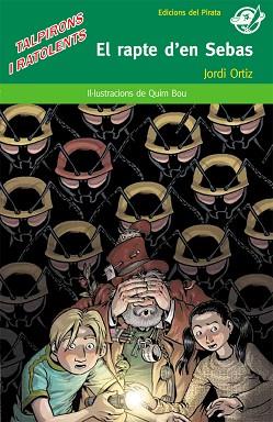 RAPTE D'EN SEBAS, EL (PIRATA VERD 32) | 9788496569478 | ORTIZ, JORDI | Llibreria Aqualata | Comprar libros en catalán y castellano online | Comprar libros Igualada