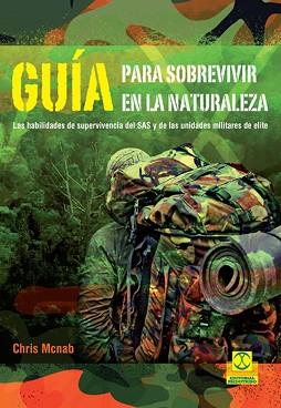 GUÍA PARA SOBREVIVIR EN LA NATURALEZA | 9788499105628 | MCNAB, CHRIS | Llibreria Aqualata | Comprar libros en catalán y castellano online | Comprar libros Igualada