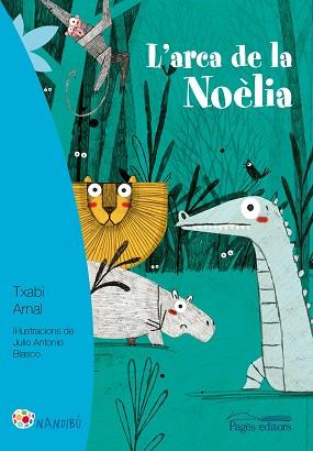 ARCA DE LA NOÈLIA, L' | 9788499758169 | ARNAL GIL, TXABI  /BLASCO, JULIO ANTONIO | Llibreria Aqualata | Comprar llibres en català i castellà online | Comprar llibres Igualada