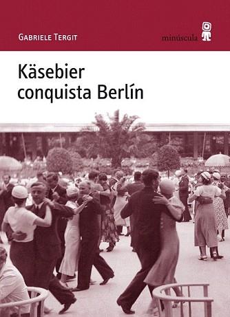 KASEBIER CONQUISTA BERLIN (MINUSCULA) | 9788495587756 | TERGIT, GABRIELE | Llibreria Aqualata | Comprar llibres en català i castellà online | Comprar llibres Igualada