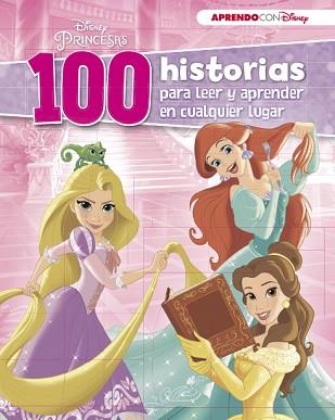 DISNEY PRINCESAS (100 HISTORIAS DISNEY PARA LEER Y APRENDER EN CUALQUIER LUGAR) | 9788416931224 | DISNEY | Llibreria Aqualata | Comprar llibres en català i castellà online | Comprar llibres Igualada