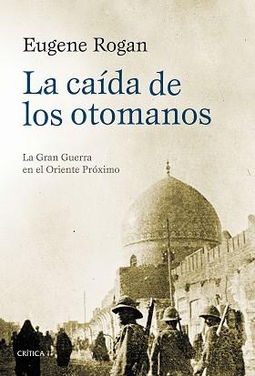 CAÍDA DE LOS OTOMANOS, LA | 9788498928112 | ROGAN, EUGENE | Llibreria Aqualata | Comprar llibres en català i castellà online | Comprar llibres Igualada