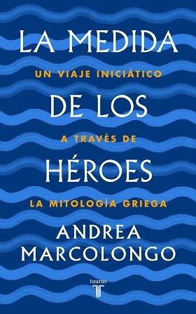 MEDIDA DE LOS HÉROES, LA | 9788430622030 | MARCOLONGO, ANDREA | Llibreria Aqualata | Comprar llibres en català i castellà online | Comprar llibres Igualada