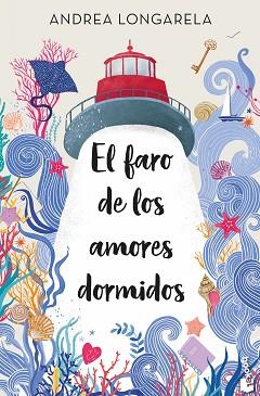 FARO DE LOS AMORES DORMIDOS, EL | 9788408287599 | LONGARELA, ANDREA | Llibreria Aqualata | Comprar llibres en català i castellà online | Comprar llibres Igualada