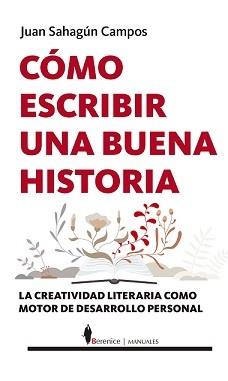 CÓMO ESCRIBIR UNA BUENA HISTORIA | 9788418089640 | SAHAGÚN CAMPUS, JUAN | Llibreria Aqualata | Comprar llibres en català i castellà online | Comprar llibres Igualada