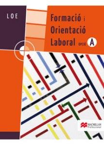 FORMACIO I ORIENTACIO LABORAL, LOE, OPCIO A | 9788479426804 | MARTÍNEZ GOICOLEA, ENEKO/RUS CALVO, JOAQUÍN | Llibreria Aqualata | Comprar llibres en català i castellà online | Comprar llibres Igualada