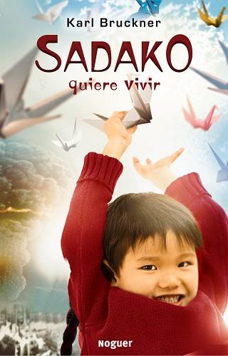 SADAKO QUIERE VIVIR | 9788427900929 | BRUCKNER, KARL | Llibreria Aqualata | Comprar llibres en català i castellà online | Comprar llibres Igualada