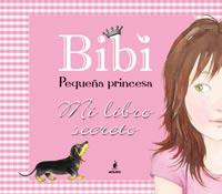 BIBI PEQUEÑA PRINCESA. MI LIBRO SECRETO | 9788427200234 | CASALIS , ANNA | Llibreria Aqualata | Comprar libros en catalán y castellano online | Comprar libros Igualada