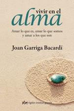 VIVIR EN EL ALMA (RÚSTICA) | 9788493780890 | GARRIGA BACARDÍ, JOAN | Llibreria Aqualata | Comprar llibres en català i castellà online | Comprar llibres Igualada