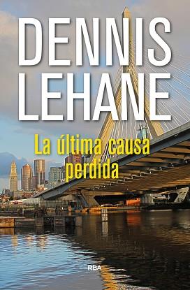 ULTIMA CAUSA PERDIDA, LA | 9788490567968 | LEHANE , DENNIS | Llibreria Aqualata | Comprar llibres en català i castellà online | Comprar llibres Igualada