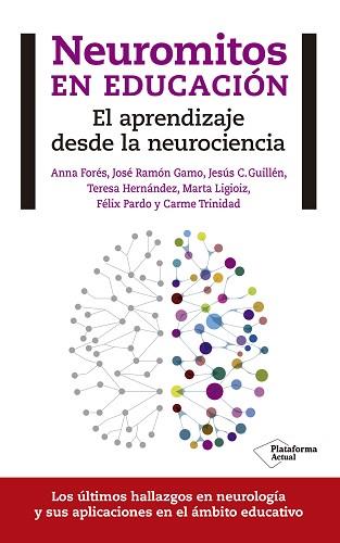 NEUROMITOS EN EDUCACIÓN | 9788416429608 | FORÉS MIRAVALLES, ANNA / GAMO RODRÍGUEZ, JOSÉ RAMÓN / GUILLÉN BUIL, JESÚS C. / HERNÁNDEZ MORALNS, | Llibreria Aqualata | Comprar llibres en català i castellà online | Comprar llibres Igualada