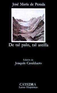 DE TAL PALO, TAL ASTILLA (LETRAS HISPANICAS 34) | 9788437600550 | PEREDA, JOSE MARIA DE | Llibreria Aqualata | Comprar libros en catalán y castellano online | Comprar libros Igualada