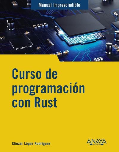 CURSO DE PROGRAMACIÓN CON RUST | 9788441549098 | LÓPEZ, ELIEZER | Llibreria Aqualata | Comprar libros en catalán y castellano online | Comprar libros Igualada