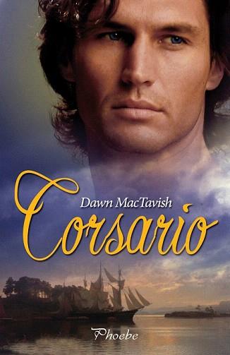 CORSARIO (ROMANTICA HISTORICA) - PHOEBE | 9788496952713 | MACTAVISH, DAWN | Llibreria Aqualata | Comprar llibres en català i castellà online | Comprar llibres Igualada