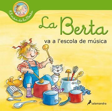 BERTA VA A L'ESCOLA DE MÚSICA, LA (EL MÓN DE LA BERTA) | 9788418174810 | SCHNEIDER, LIANE | Llibreria Aqualata | Comprar llibres en català i castellà online | Comprar llibres Igualada