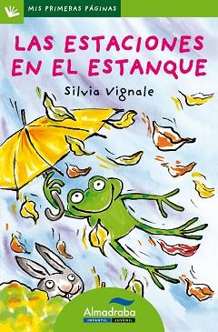 ESTACIONES EN EL ESTANQUE, LAS (MIS PRIMERAS PAGINAS 8) | 9788492702282 | VIGNALE, SILVIA | Llibreria Aqualata | Comprar llibres en català i castellà online | Comprar llibres Igualada