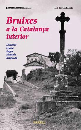 BRUIXES A LA CATALUNYA INTERIOR | 9788492811045 | TORRES I SOCIAT, JORDI | Llibreria Aqualata | Comprar libros en catalán y castellano online | Comprar libros Igualada