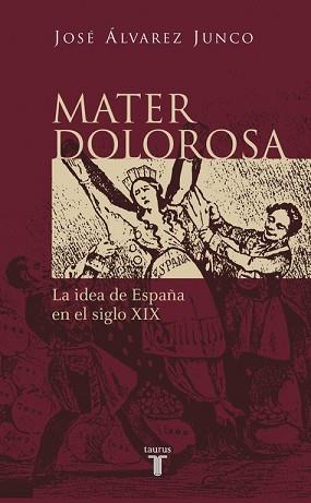 MATER DOLOROSA | 9788430604418 | ALVAREZ JUNCO, JOSE | Llibreria Aqualata | Comprar libros en catalán y castellano online | Comprar libros Igualada