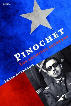 PINOCHET: LOS ARCHIVOS SECRETOS | 9788498925876 | KORNBLUH, PETER | Llibreria Aqualata | Comprar libros en catalán y castellano online | Comprar libros Igualada