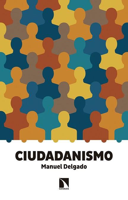 CIUDADANISMO | 9788490972120 | DELGADO RUÍZ, MANUEL | Llibreria Aqualata | Comprar llibres en català i castellà online | Comprar llibres Igualada