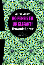 NO PENSIS EN UN ELEFANT ! (CARTA BLANCA 13) | 9788483304778 | LAKOFF, GEORGE | Llibreria Aqualata | Comprar llibres en català i castellà online | Comprar llibres Igualada