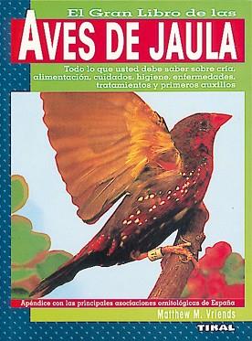 AVES DE JAULA, EL GRAN LIBRO DE | 9788430584932 | VRIENDS, MATTHEW M. | Llibreria Aqualata | Comprar llibres en català i castellà online | Comprar llibres Igualada