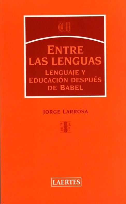 ENTRE LAS LENGUAS (PSICOPEDAGOGIA 108) | 9788475845173 | LARROSA, JORGE | Llibreria Aqualata | Comprar libros en catalán y castellano online | Comprar libros Igualada