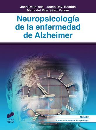 NEUROPSICOLOGÍA DE LA ENFERMEDAD DE ALZHEIMER | 9788491711322 | DEUS YELA, JOAN/DEVÍ BASTIDA, JOSEP/SAÍNZ PELAYO, MARÍA DEL PILAR | Llibreria Aqualata | Comprar llibres en català i castellà online | Comprar llibres Igualada