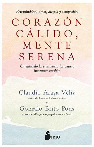 CORAZÓN CÁLIDO, MENTE SERENA | 9788419105868 | BRITO PONS, GONZALO / ARAYA VÉLIZ, CLAUDIO | Llibreria Aqualata | Comprar llibres en català i castellà online | Comprar llibres Igualada