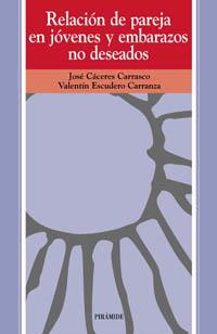 RELACION DE PAREJAS EN JOVENES Y EMBARAZOS NO DESE | 9788436808445 | CACERES CARRASCO, JOSE | Llibreria Aqualata | Comprar libros en catalán y castellano online | Comprar libros Igualada