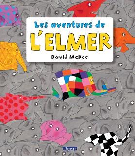 AVENTURES DE L'ELMER, LES (L'ELMER. RECOPILATORI D'ÀLBUMS IL·LUSTRATS) | 9788448848156 | MCKEE, DAVID | Llibreria Aqualata | Comprar llibres en català i castellà online | Comprar llibres Igualada