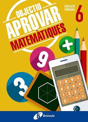 OBJECTIU APROVAR MATEMÀTIQUES 6 PRIMÀRIA | 9788499062105 | ROIG COMPANY, ALBERT | Llibreria Aqualata | Comprar llibres en català i castellà online | Comprar llibres Igualada