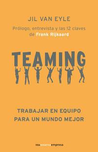 TEAMING. TRABAJAR EN EQUIPO PARA UN MUNDO MEJOR | 9788478718832 | VAN EYLE, JIL | Llibreria Aqualata | Comprar libros en catalán y castellano online | Comprar libros Igualada