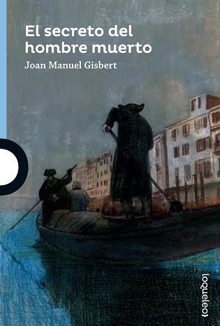 SECRETO DEL HOMBRE MUERTO, EL (LOQUELEO + 12) | 9788491221326 | GISBERT, JOAN MANUEL | Llibreria Aqualata | Comprar libros en catalán y castellano online | Comprar libros Igualada