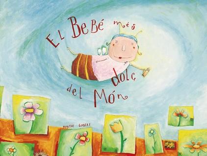 BEBE MES DOLÇ DEL MON, EL | 9788481312379 | GISBERT, MONTSE | Llibreria Aqualata | Comprar llibres en català i castellà online | Comprar llibres Igualada