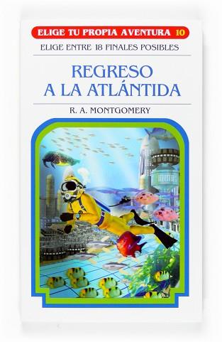 REGRESO A LA ATLANTIDA (ELIGE TU PROPIA AVENTURA 10) | 9788467501827 | MONTGOMERY, R.A. | Llibreria Aqualata | Comprar llibres en català i castellà online | Comprar llibres Igualada