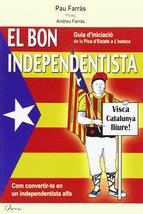 BON INDEPENDENTISTA, EL // EL BUEN ESPAÑOL | 9788494113161 | FARRÁS, PAU | Llibreria Aqualata | Comprar llibres en català i castellà online | Comprar llibres Igualada