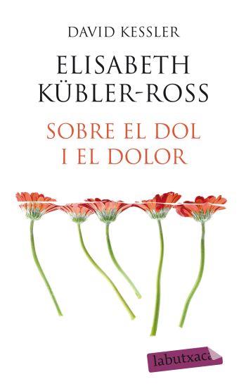 SOBRE EL DOL I EL DOLOR (LABUTXACA) | 9788499301648 | KESSLER, DAVID | Llibreria Aqualata | Comprar llibres en català i castellà online | Comprar llibres Igualada