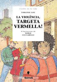 VIOLENCIA, TARGETA VERMELLA!, LA (L'ARBRE DE LA VIDA) | 9788484881353 | LOU, VIRGINIE | Llibreria Aqualata | Comprar llibres en català i castellà online | Comprar llibres Igualada