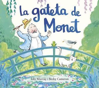 GATETA DE MONET, LA | 9788467969665 | MURRAY, LILY / CAMERON, BECKY | Llibreria Aqualata | Comprar llibres en català i castellà online | Comprar llibres Igualada