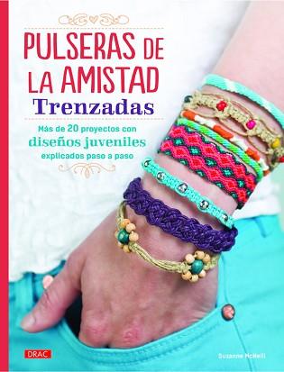 PULSERAS DE LA AMISTAD TRENZADAS | 9788498744699 | MCNEILL, SUZANNE | Llibreria Aqualata | Comprar llibres en català i castellà online | Comprar llibres Igualada