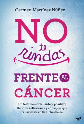 NO TE RINDAS FRENTE AL CÁNCER | 9788427039438 | MARTÍNEZ NÚÑEZ, CARMEN | Llibreria Aqualata | Comprar llibres en català i castellà online | Comprar llibres Igualada