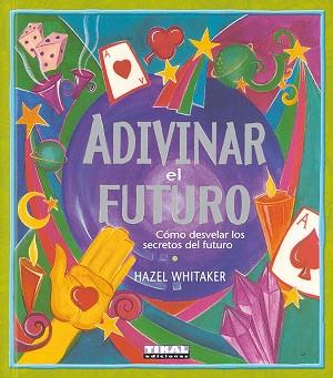 ADIVINAR EL FUTURO | 9788430547456 | WHITAKER, HAZEL | Llibreria Aqualata | Comprar llibres en català i castellà online | Comprar llibres Igualada