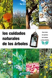 CUIDADOS NATURALES DE LOS ARBOLES | 9788493630836 | PETIOT, ERIC | Llibreria Aqualata | Comprar llibres en català i castellà online | Comprar llibres Igualada