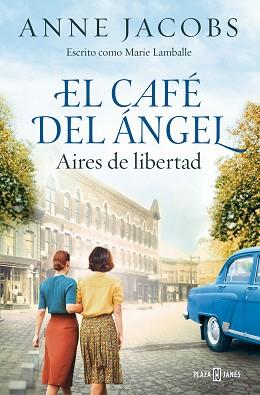 CAFÉ DEL ÁNGEL, EL. AIRES DE LIBERTAD (CAFÉ DEL ÁNGEL 4) | 9788401034121 | JACOBS, ANNE | Llibreria Aqualata | Comprar llibres en català i castellà online | Comprar llibres Igualada