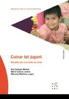 CUINAR TOT JUGANT. RECEPTES PER A UN TALLER DE CUINA | 9788495988720 | CAMPOS / GARCIA / MARTINEZ | Llibreria Aqualata | Comprar llibres en català i castellà online | Comprar llibres Igualada